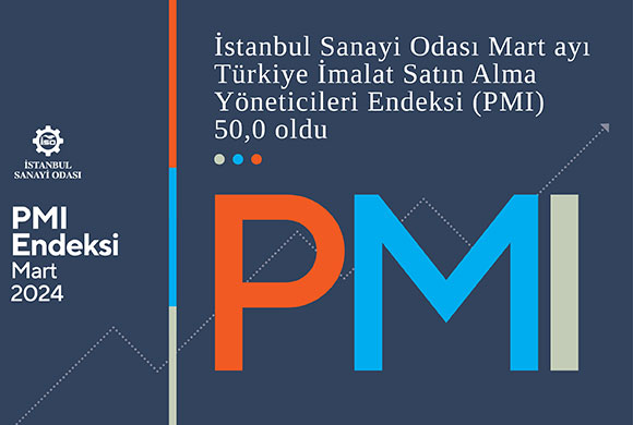 İSO Türkiye İmalat ve Sektörel PMI Mart 2024  Raporu