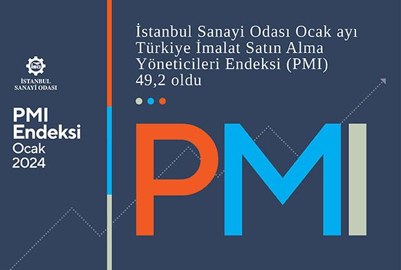 İSO Türkiye İmalat ve Sektörel PMI Ocak 2024 Raporu