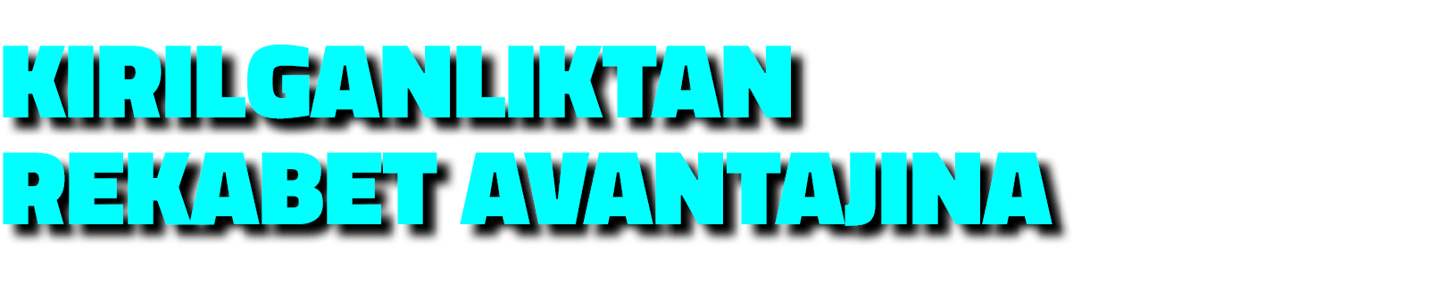 KIRILGANLIKTAN REKABET AVANTAJINA 