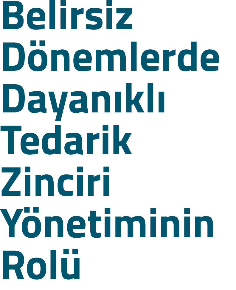 Belirsiz D nemlerde Dayan kl Tedarik Zinciri Y netiminin Rol 