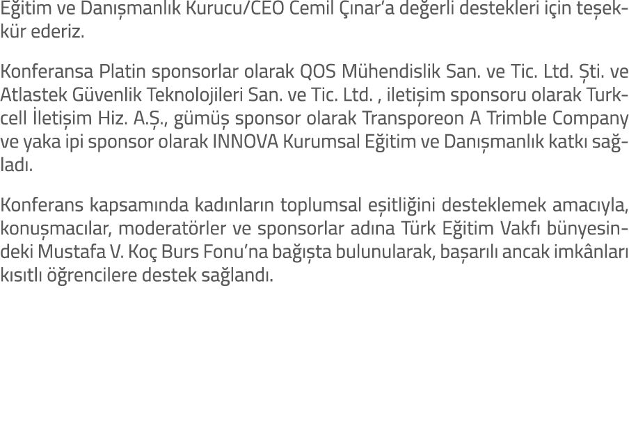E itim ve Dan manl k Kurucu/CEO Cemil   nar’a de erli destekleri i in te ekk r ederiz. Konferansa Platin sponsorlar ...