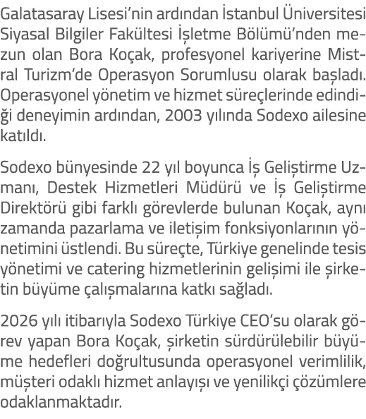 Galatasaray Lisesi’nin ard ndan stanbul  niversitesi Siyasal Bilgiler Fak ltesi   letme B l m ’nden mezun olan Bora ...
