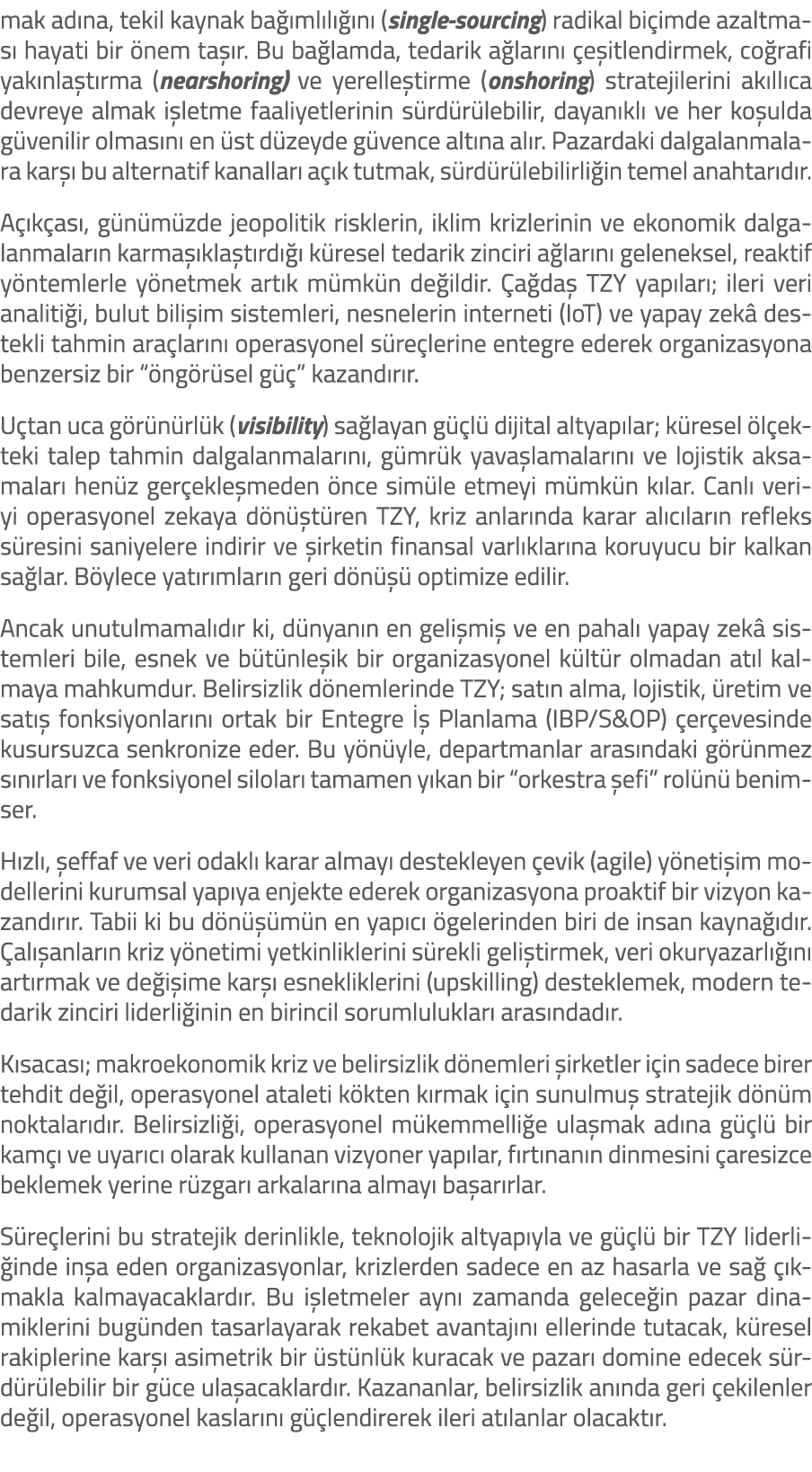 mak ad na, tekil kaynak ba ml l   n  (single sourcing) radikal bi imde azaltmas  hayati bir  nem ta  r. Bu ba lamda,...