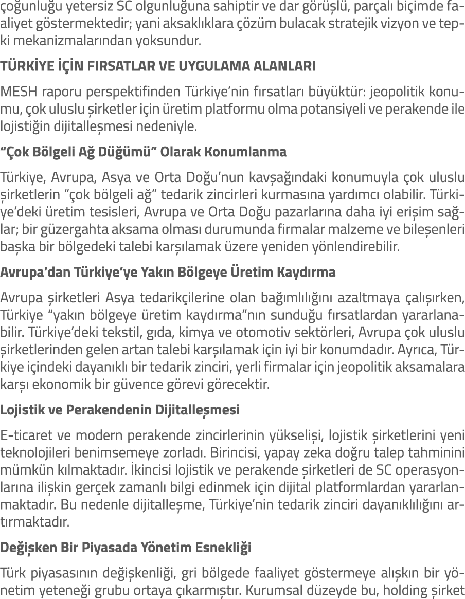  o unlu u yetersiz SC olgunlu una sahiptir ve dar g r l , par al  bi imde faaliyet g stermektedir; yani aksakl klara...