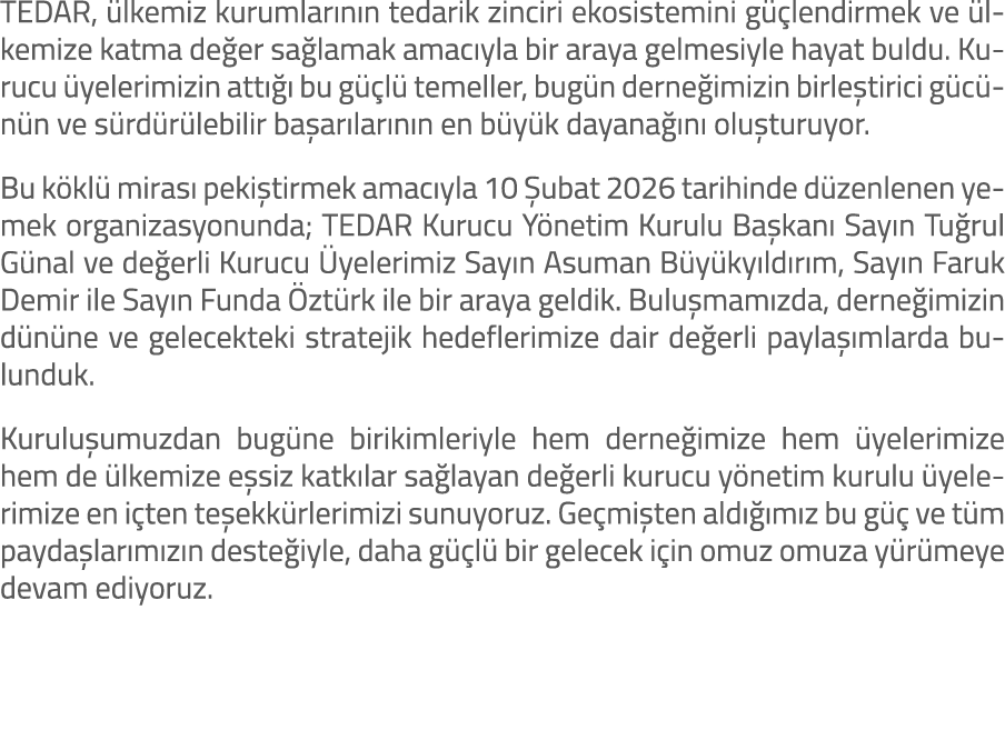 TEDAR, lkemiz kurumlar n n tedarik zinciri ekosistemini g  lendirmek ve  lkemize katma de er sa lamak amac yla bir a...