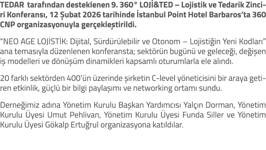 TEDAR taraf ndan desteklenen 9. 360° LOJ &TED – Lojistik ve Tedarik Zinciri Konferans , 12 ubat 2026 tarihinde  stan...