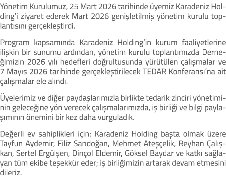 Y netim Kurulumuz, 25 Mart 2026 tarihinde yemiz Karadeniz Holding’i ziyaret ederek Mart 2026 geni letilmi  y netim k...