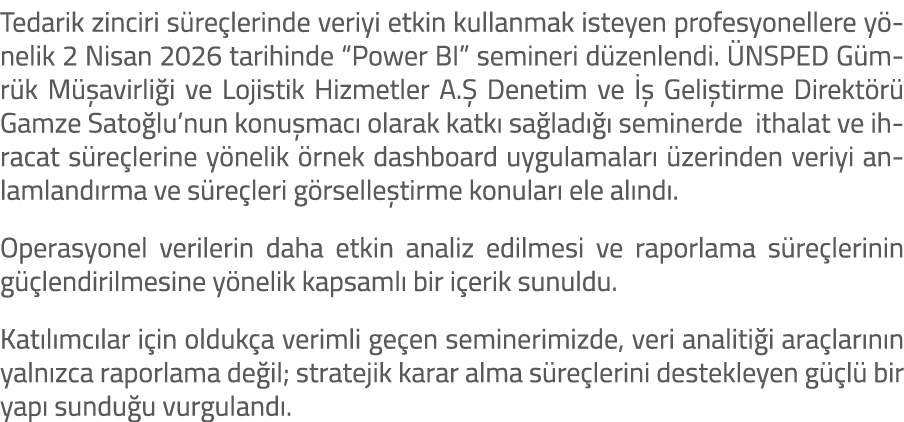 Tedarik zinciri s re lerinde veriyi etkin kullanmak isteyen profesyonellere y nelik 2 Nisan 2026 tarihinde “Power BI”...