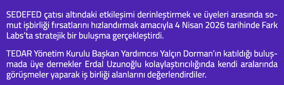 SEDEFED at s  alt ndaki etkile imi derinle tirmek ve  yeleri aras nda somut i birli i f rsatlar n  h zland rmak amac...