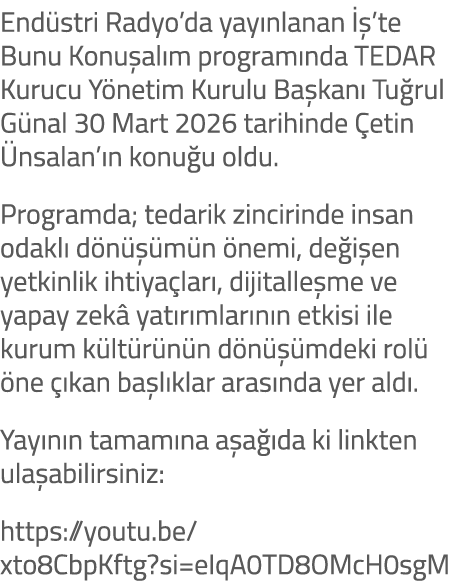 End stri Radyo’da yay nlanan  ’te Bunu Konu al m program nda TEDAR Kurucu Y netim Kurulu Ba kan  Tu rul G nal 30 Mar...
