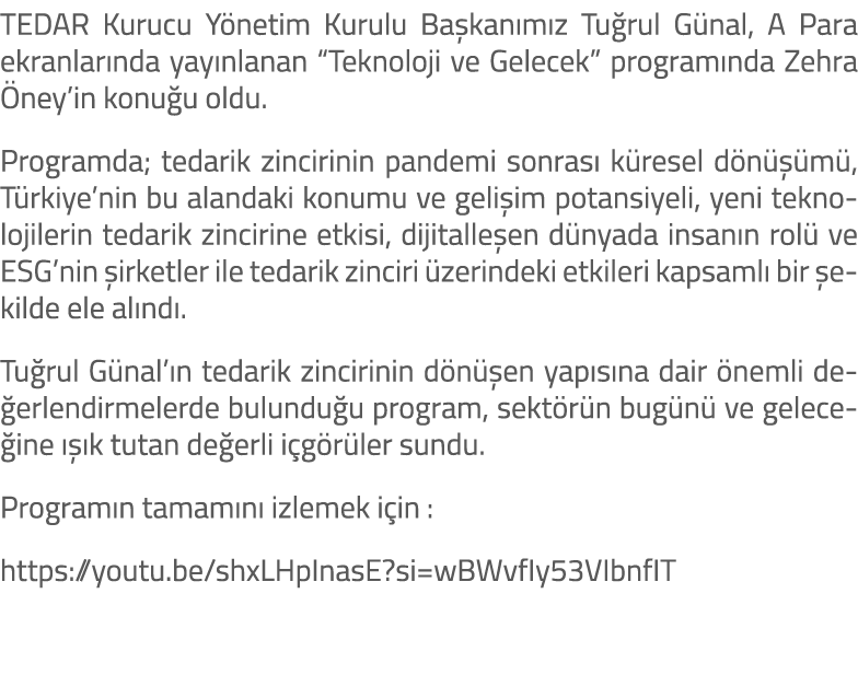 TEDAR Kurucu Y netim Kurulu Ba kan m z Tu rul G nal, A Para ekranlar nda yay nlanan “Teknoloji ve Gelecek” program nd...