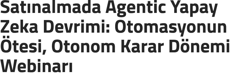 Sat nalmada Agentic Yapay Zeka Devrimi: Otomasyonun tesi, Otonom Karar D nemi Webinar 