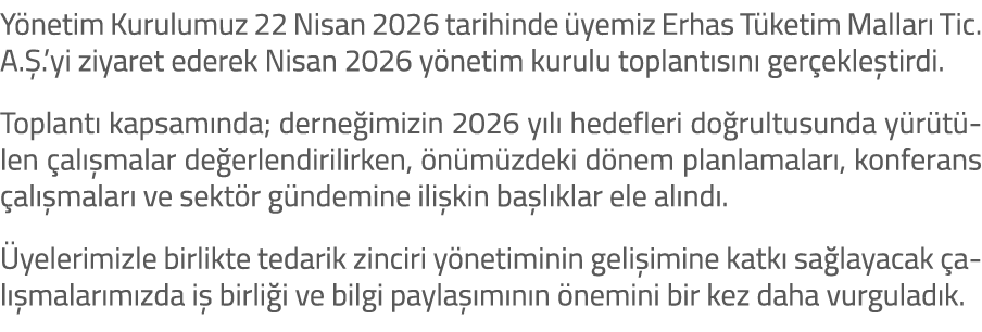 Y netim Kurulumuz 22 Nisan 2026 tarihinde yemiz Erhas T ketim Mallar  Tic. A. .’yi ziyaret ederek Nisan 2026 y netim...