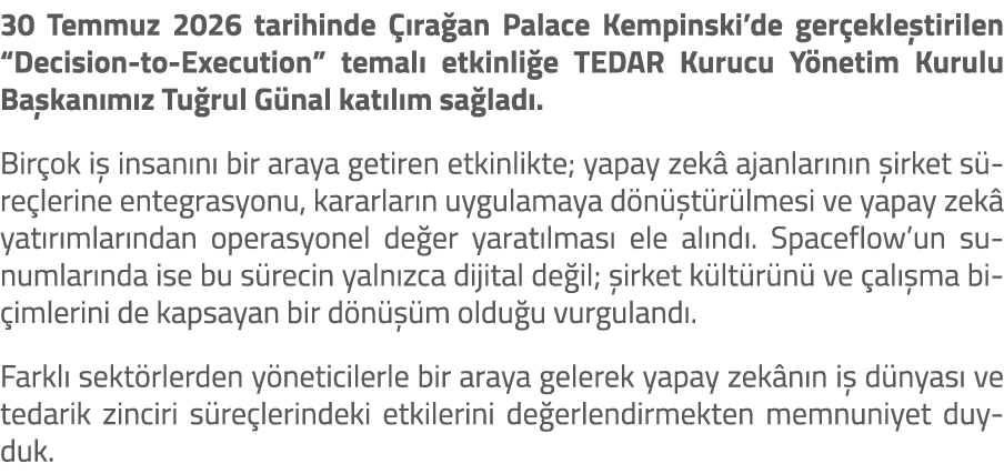 30 Temmuz 2026 tarihinde  ra an Palace Kempinski’de ger ekle tirilen “Decision to Execution” temal  etkinli e TEDAR ...