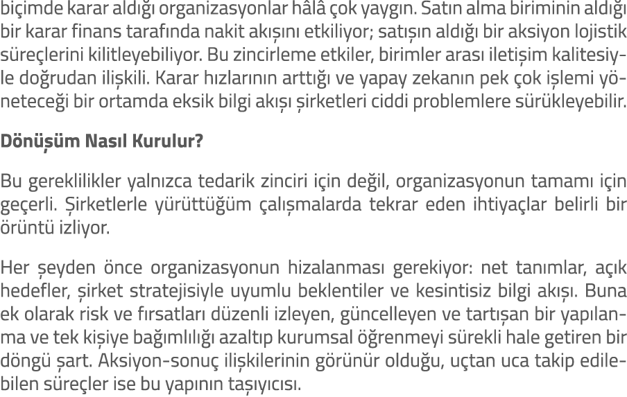 bi imde karar ald   organizasyonlar h l   ok yayg n. Sat n alma biriminin ald    bir karar finans taraf nda nakit ak...