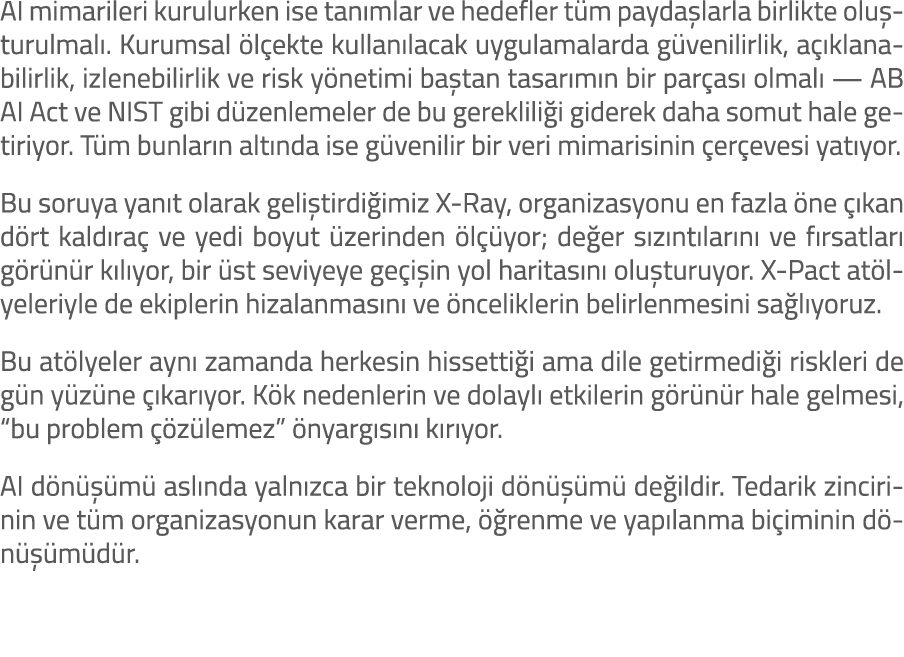 AI mimarileri kurulurken ise tan mlar ve hedefler t m payda larla birlikte olu turulmal . Kurumsal l ekte kullan lac...