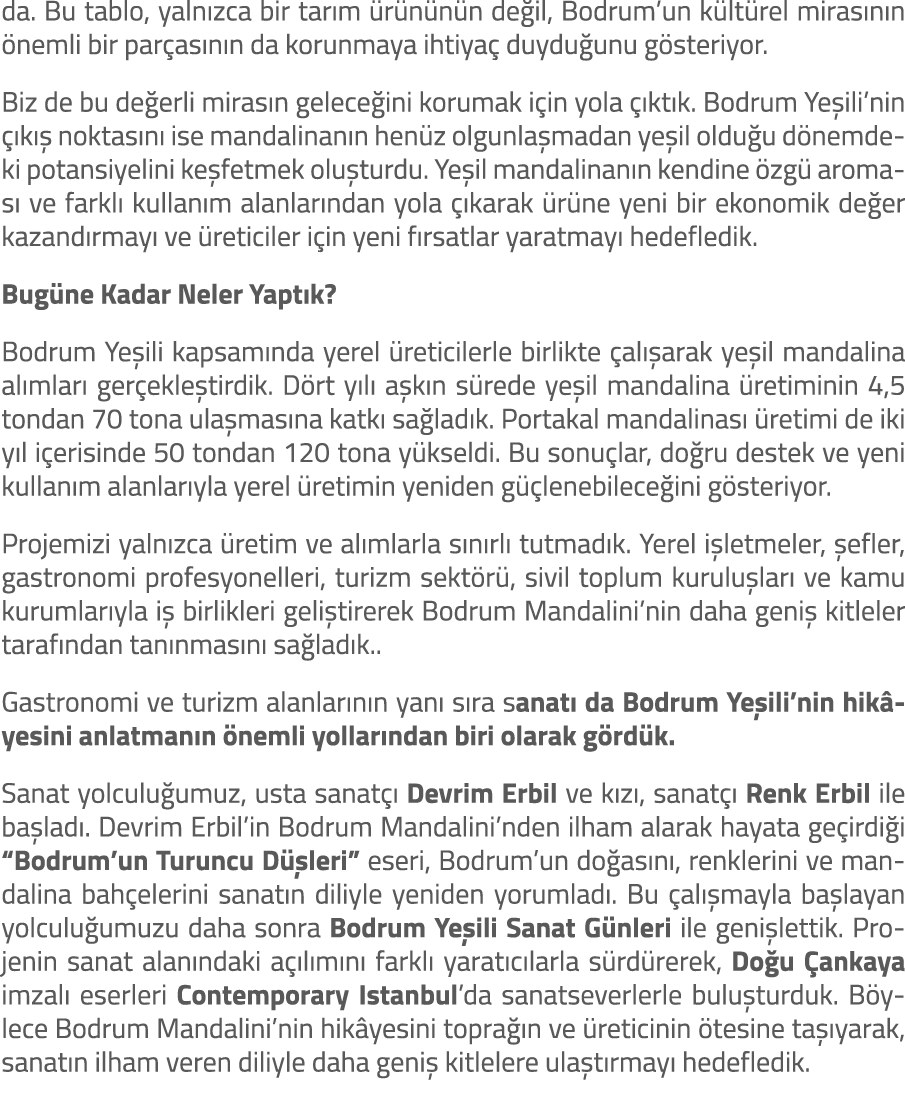 da. Bu tablo, yaln zca bir tar m r n n n de il, Bodrum’un k lt rel miras n n  nemli bir par as n n da korunmaya ihti...