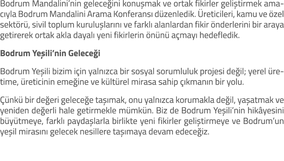 Bodrum Mandalini’nin gelece ini konu mak ve ortak fikirler geli tirmek amac yla Bodrum Mandalini Arama Konferans d z...