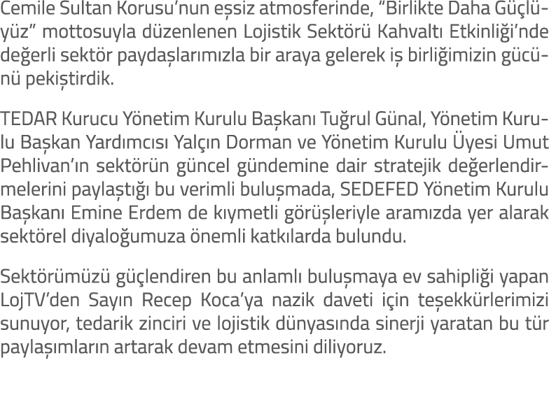 Cemile Sultan Korusu’nun e siz atmosferinde, “Birlikte Daha G l y z” mottosuyla d zenlenen Lojistik Sekt r  Kahvalt ...