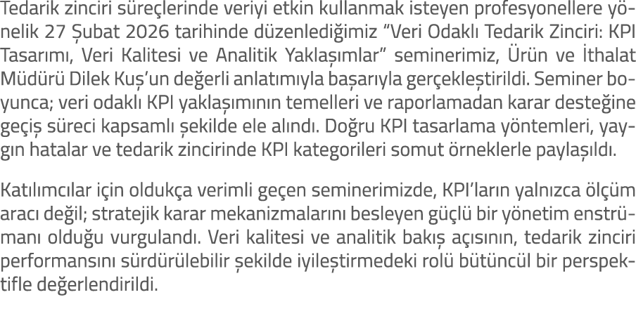 Tedarik zinciri s re lerinde veriyi etkin kullanmak isteyen profesyonellere y nelik 27 ubat 2026 tarihinde d zenledi...