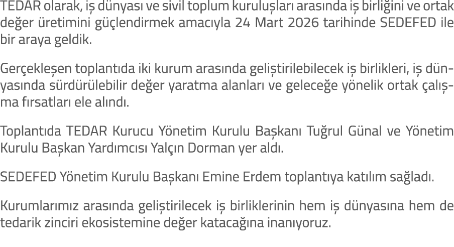 TEDAR olarak, i d nyas  ve sivil toplum kurulu lar  aras nda i  birli ini ve ortak de er  retimini g  lendirmek amac...