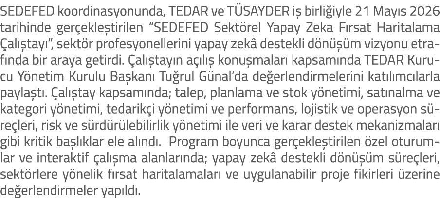 SEDEFED koordinasyonunda, TEDAR ve T SAYDER i birli iyle 21 May s 2026 tarihinde ger ekle tirilen “SEDEFED Sekt rel ...