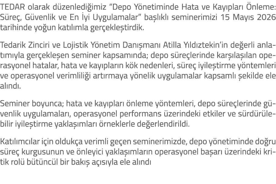 TEDAR olarak d zenledi imiz “Depo Y netiminde Hata ve Kay plar  nleme: S re , G venlik ve En  yi Uygulamalar” ba l k...