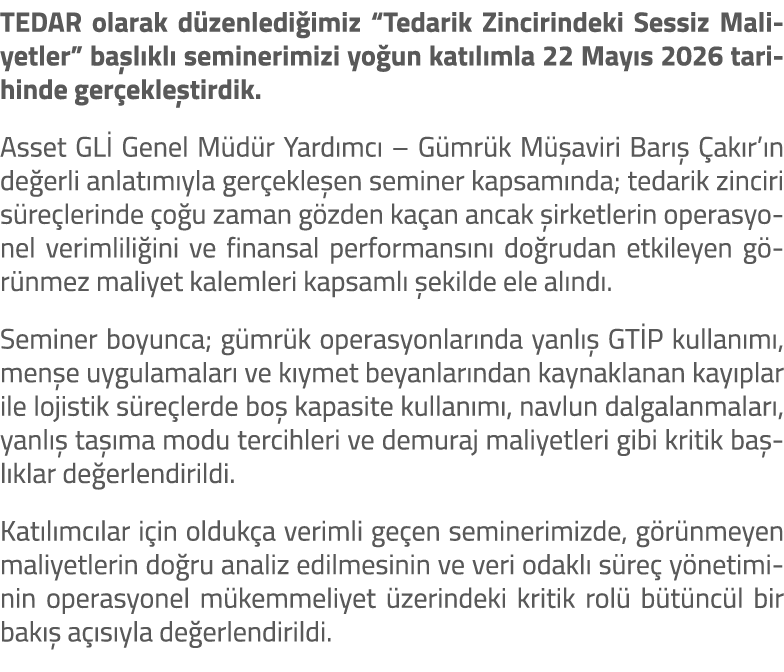 TEDAR olarak d zenledi imiz “Tedarik Zincirindeki Sessiz Maliyetler” ba l kl seminerimizi yo un kat l mla 22 May s 2...