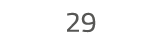 29