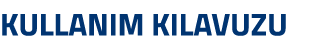 KULLANIM KILAVUZU