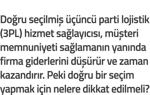 Do ru se ilmi     nc  parti lojistik  3PL  hizmet sa lay c s   m  teri memnuniyeti sa laman n yan nda firma giderleri   