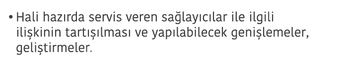 Hali haz rda servis veren sa lay c lar ile ilgili ili kinin tart   lmas  ve yap labilecek geni lemeler  geli tirmeler 