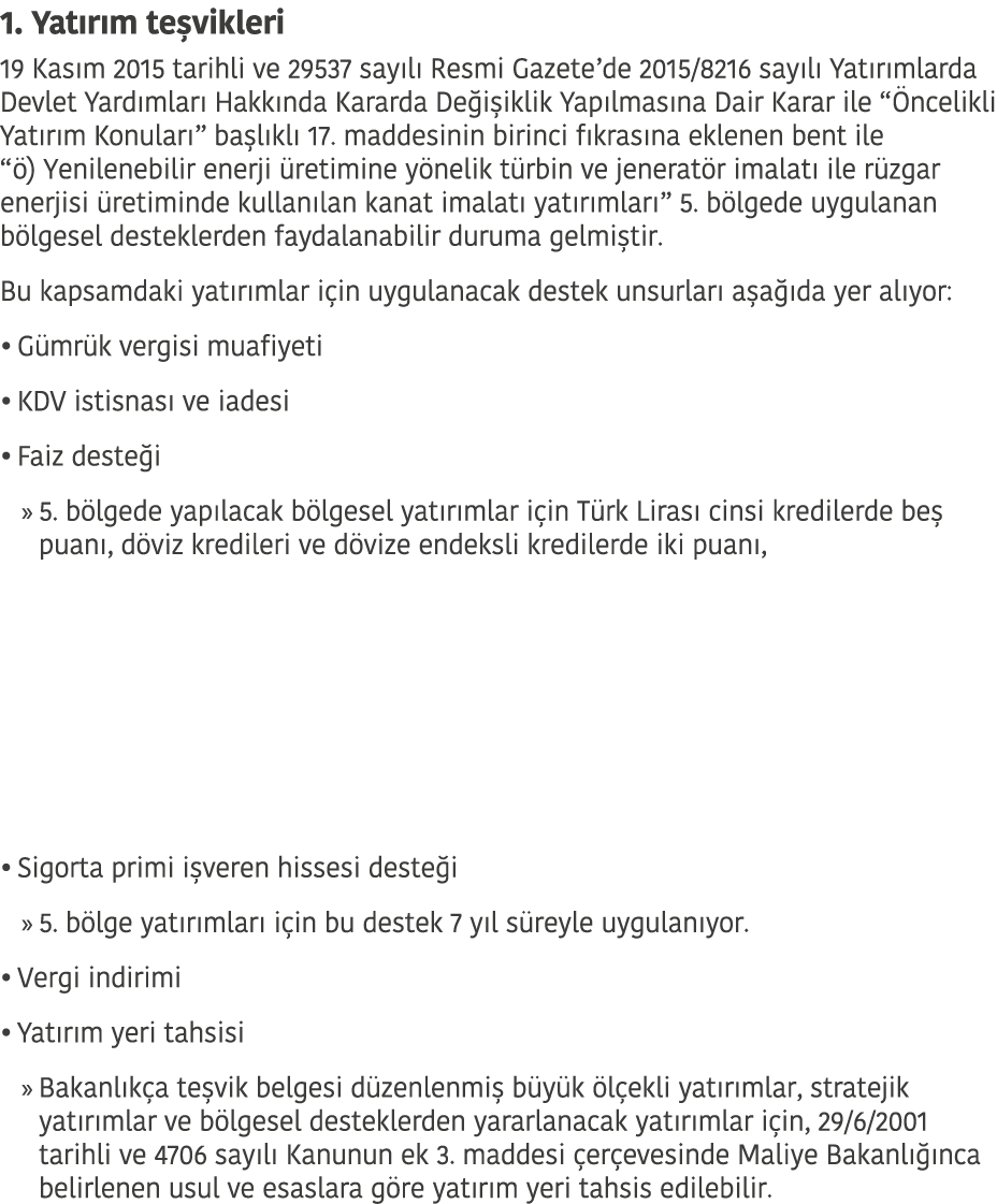 1  Yat r m te vikleri 19 Kas m 2015 tarihli ve 29537 say l  Resmi Gazete de 2015 8216 say l  Yat r mlarda Devlet Yard   