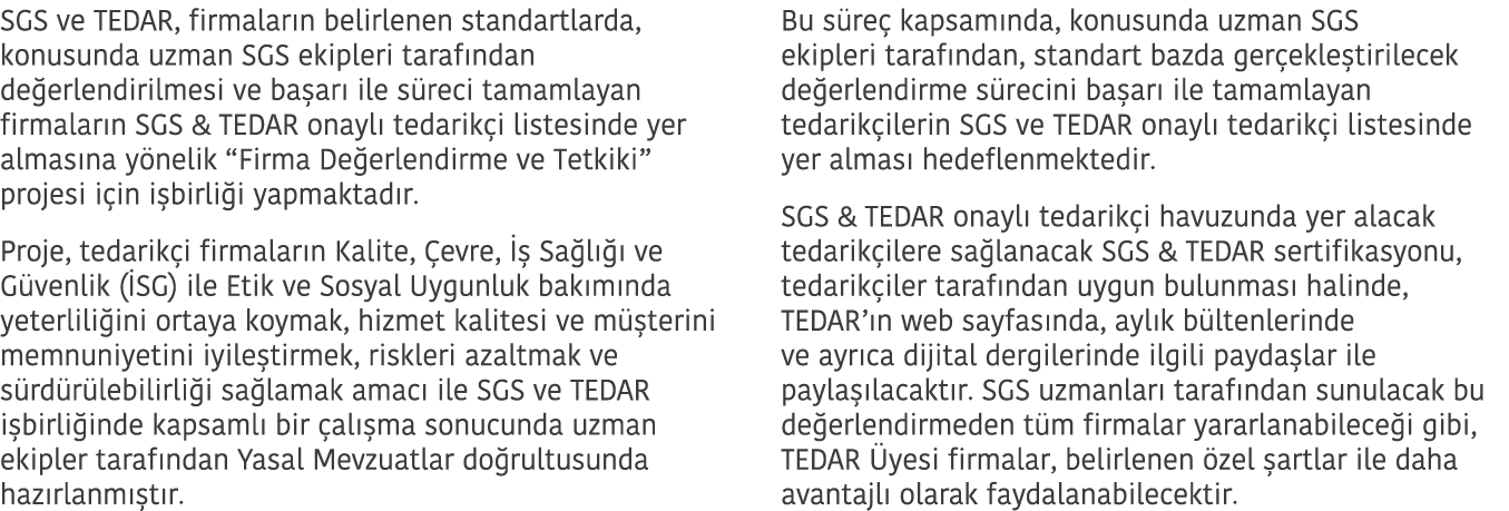 SGS ve TEDAR  firmalar n belirlenen standartlarda  konusunda uzman SGS ekipleri taraf ndan de erlendirilmesi ve ba ar   