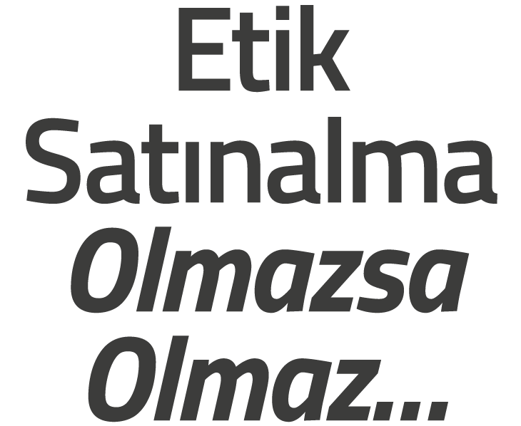 Etik Sat nalma Olmazsa Olmaz 