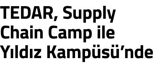 TEDAR  Supply Chain Camp ile Y ld z Kamp s  nde