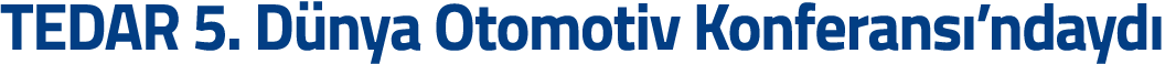 TEDAR 5  D nya Otomotiv Konferans  ndayd 
