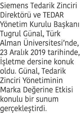 Siemens Tedarik Zinciri Direkt r  ve TEDAR Y netim Kurulu Ba kan  Tugrul G nal, T rk Alman  niversitesi nde, 23 Aral    