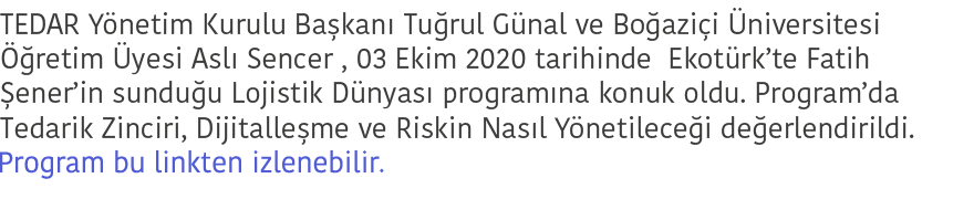 TEDAR Y netim Kurulu Ba kan Tu rul G nal ve Bo azi i  niversitesi   retim  yesi Asl  Sencer , 03 Ekim 2020 tarihinde...