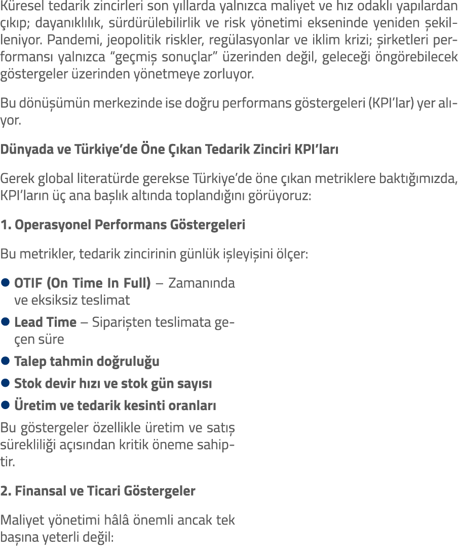 K resel tedarik zincirleri son y llarda yaln zca maliyet ve h z odakl yap lardan   k p; dayan kl l k, s rd r lebilir...